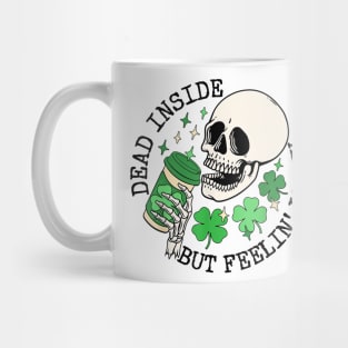 St Patrick's Day Dead Inside But Feelin Lucky Mug